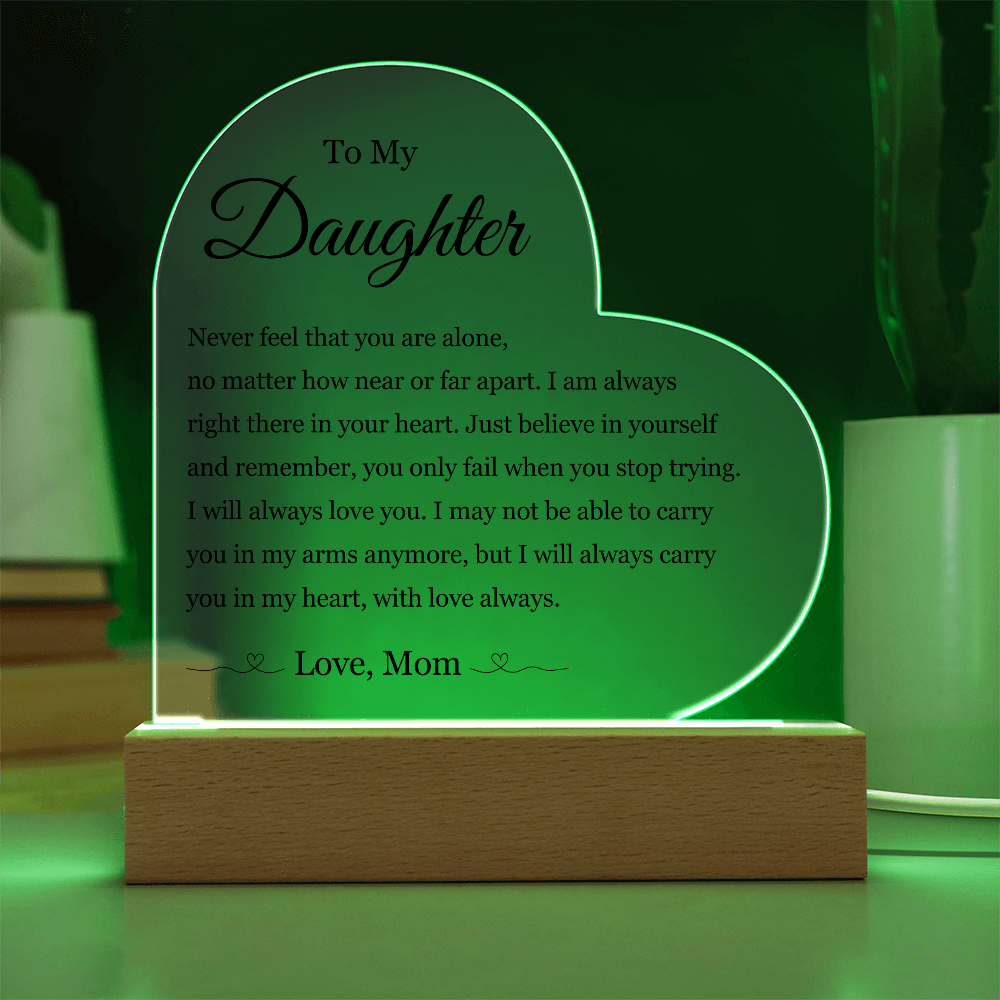 Acrylic Heart Plaque - To My Daughter "Just Believe in Yourself"