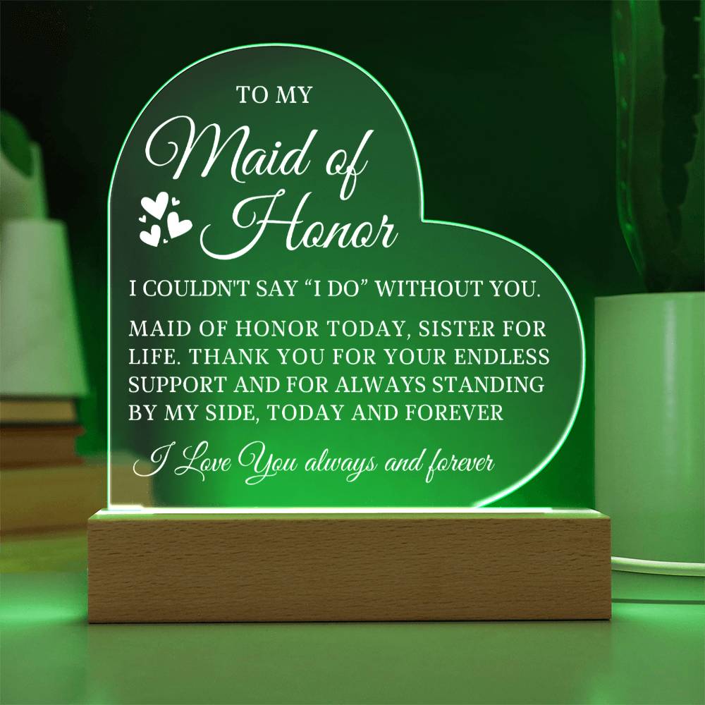 To My Maid of Honor, MOH Gift From Bride, Acrylic Heart Plaque