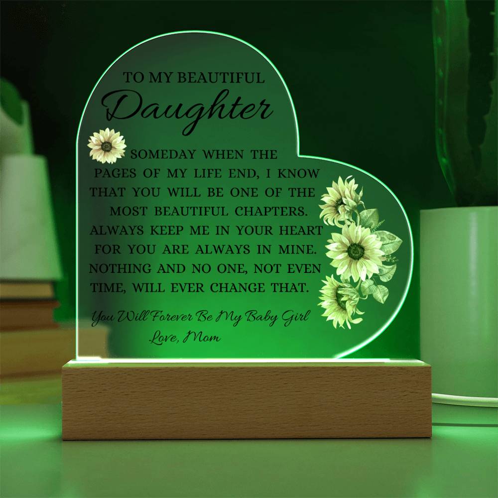 To My Beautiful Daughter "Someday When The Pages of My Life End" Acrylic Heart Plaque