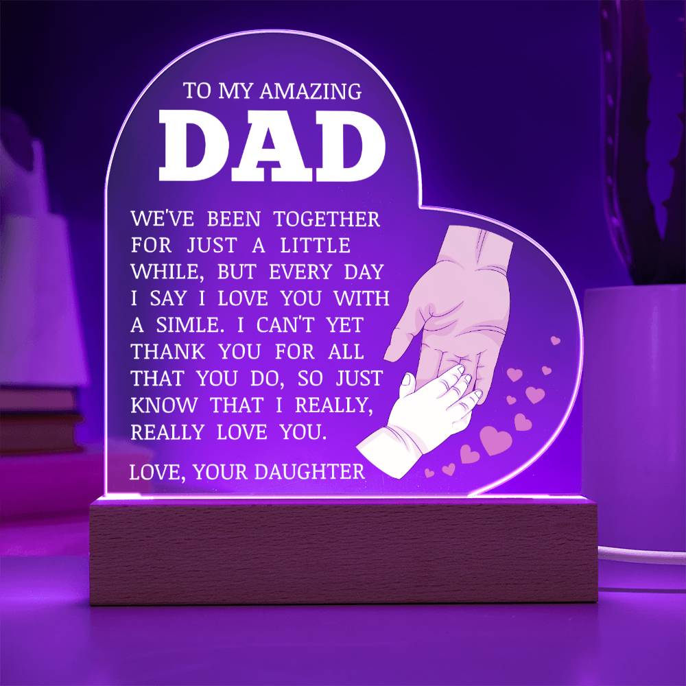 To My Amazing Dad, Acrylic Heart Plaque