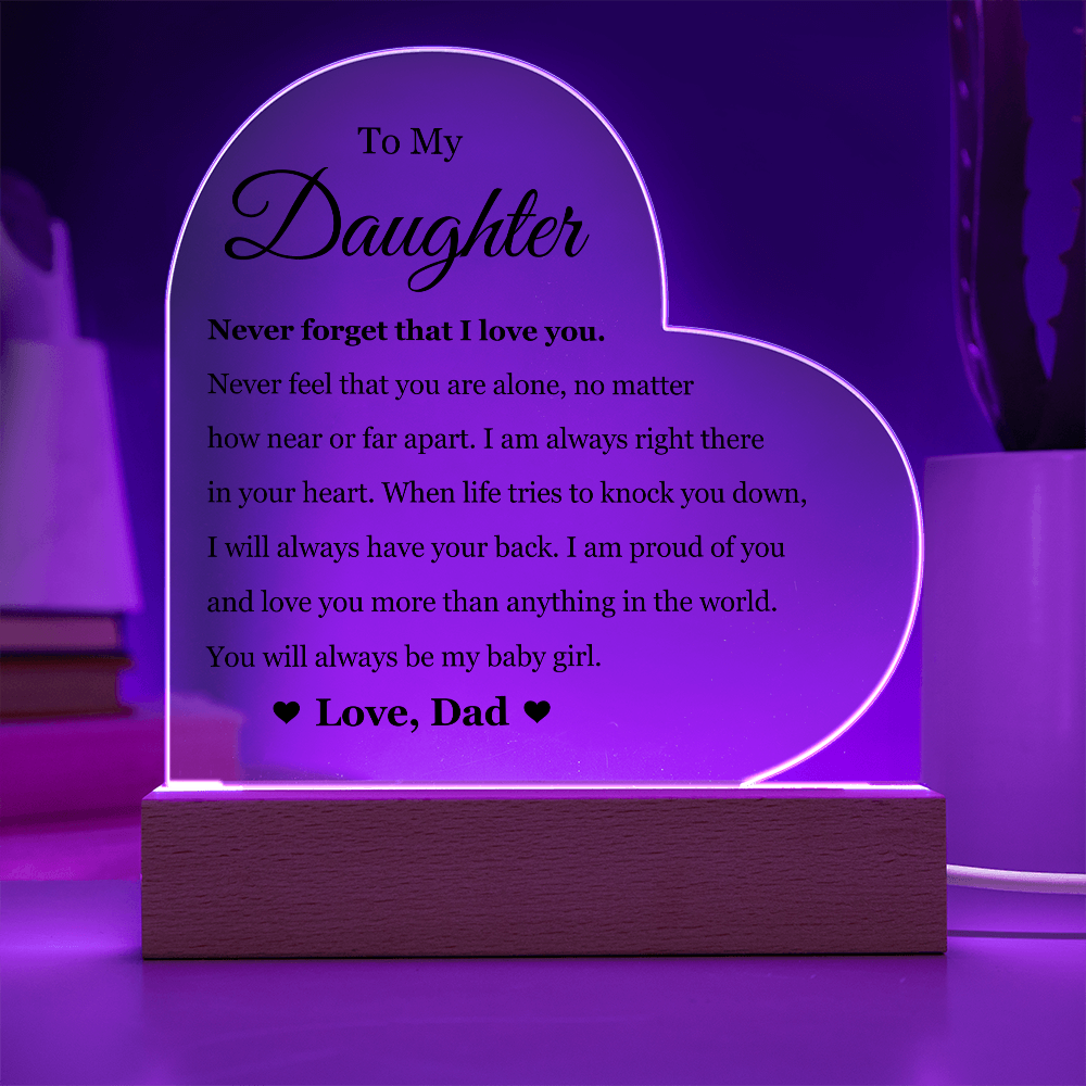 Acrylic Heart Plaque - To My Daughter "Never Forget That I Love You"