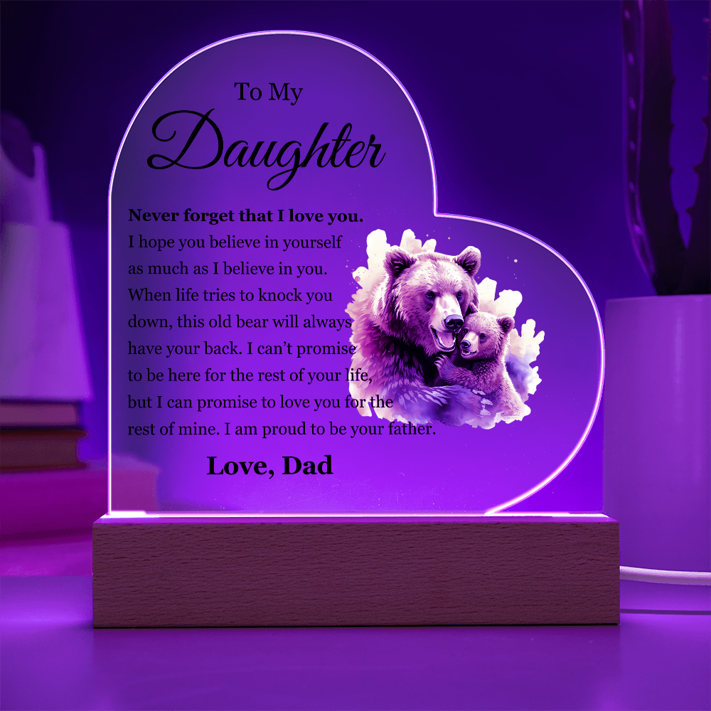 Acrylic Heart Plaque - To My Daughter "I Am Proud To Be Your Father"