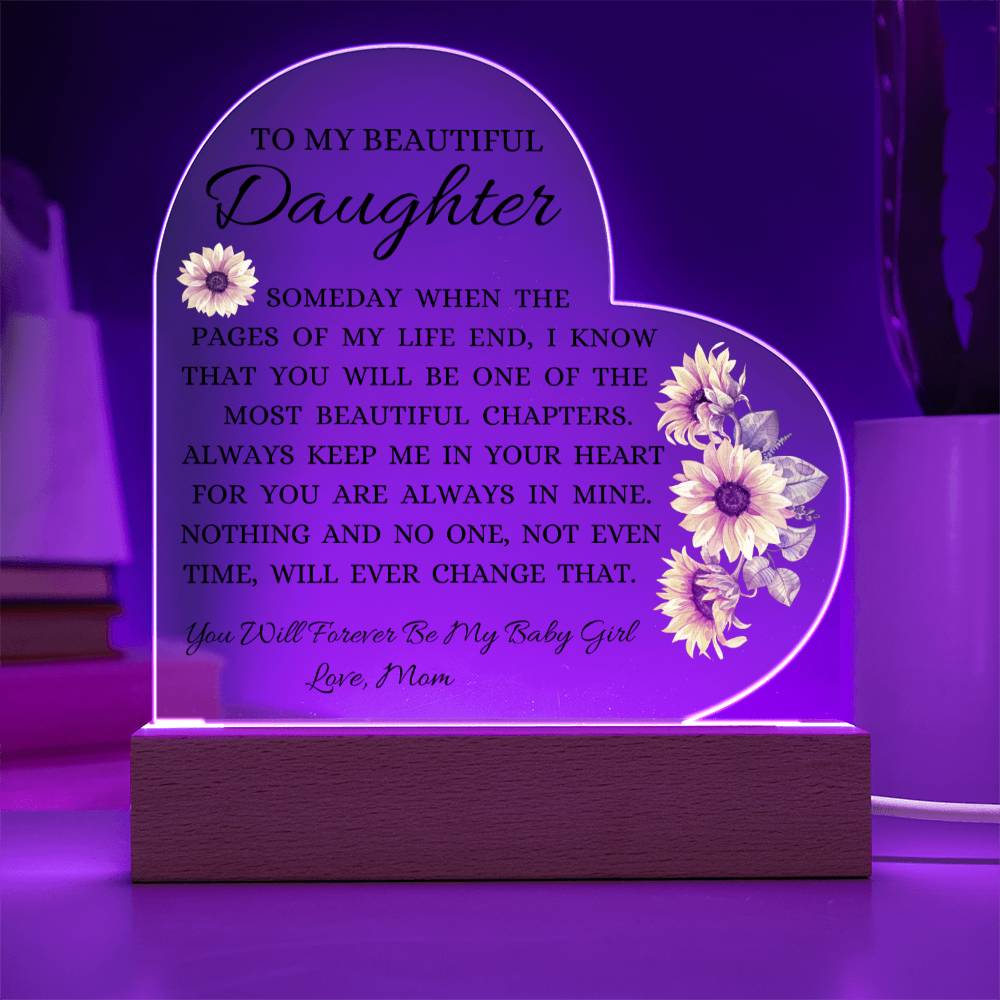 To My Beautiful Daughter "Someday When The Pages of My Life End" Acrylic Heart Plaque