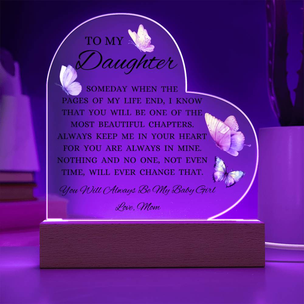 To My Daughter "Someday When The Pages of My Life End" Acrylic Heart Plaque
