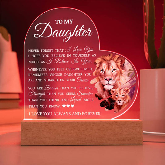 To My Daughter "I Believe In You" Acrylic Heart Plaque