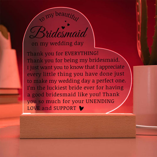 To My Beautiful Bridesmaid on My Wedding Day, Acrylic Heart Plaque for Bridesmaid