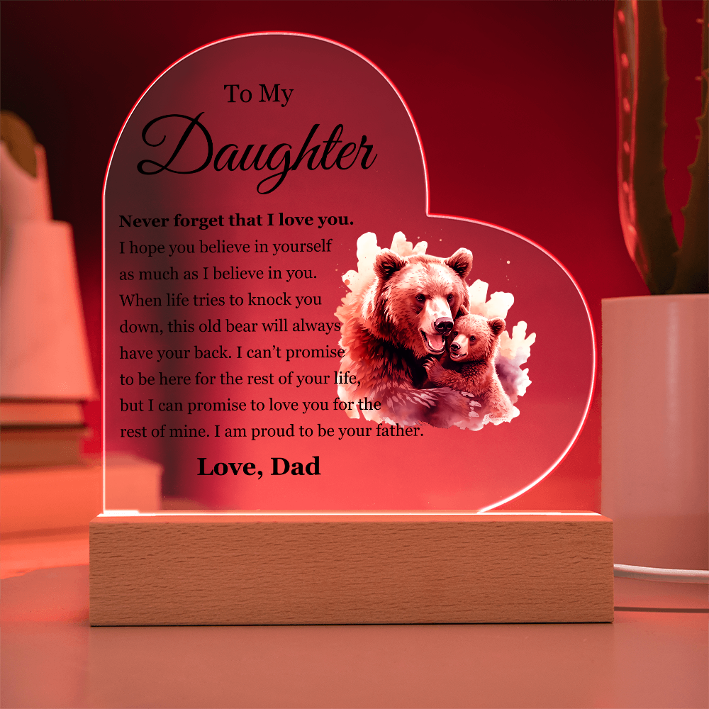Acrylic Heart Plaque - To My Daughter "I Am Proud To Be Your Father"