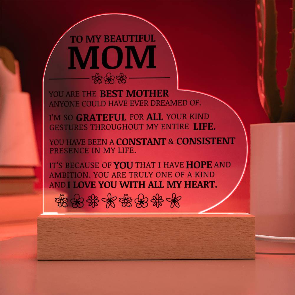 To My Beautiful Mom, I Love You With All My Heart, Acrylic Heart Plaque