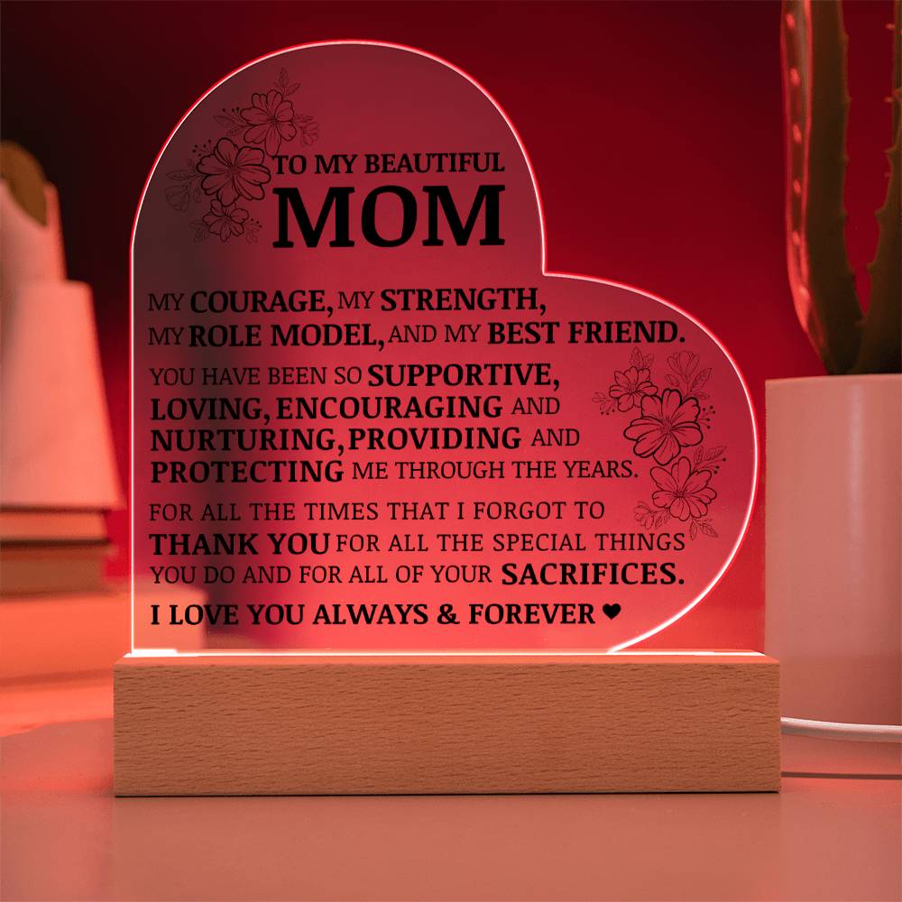 To My Beautiful Mom, I Love You Always and Forever, Acrylic Heart Plaque