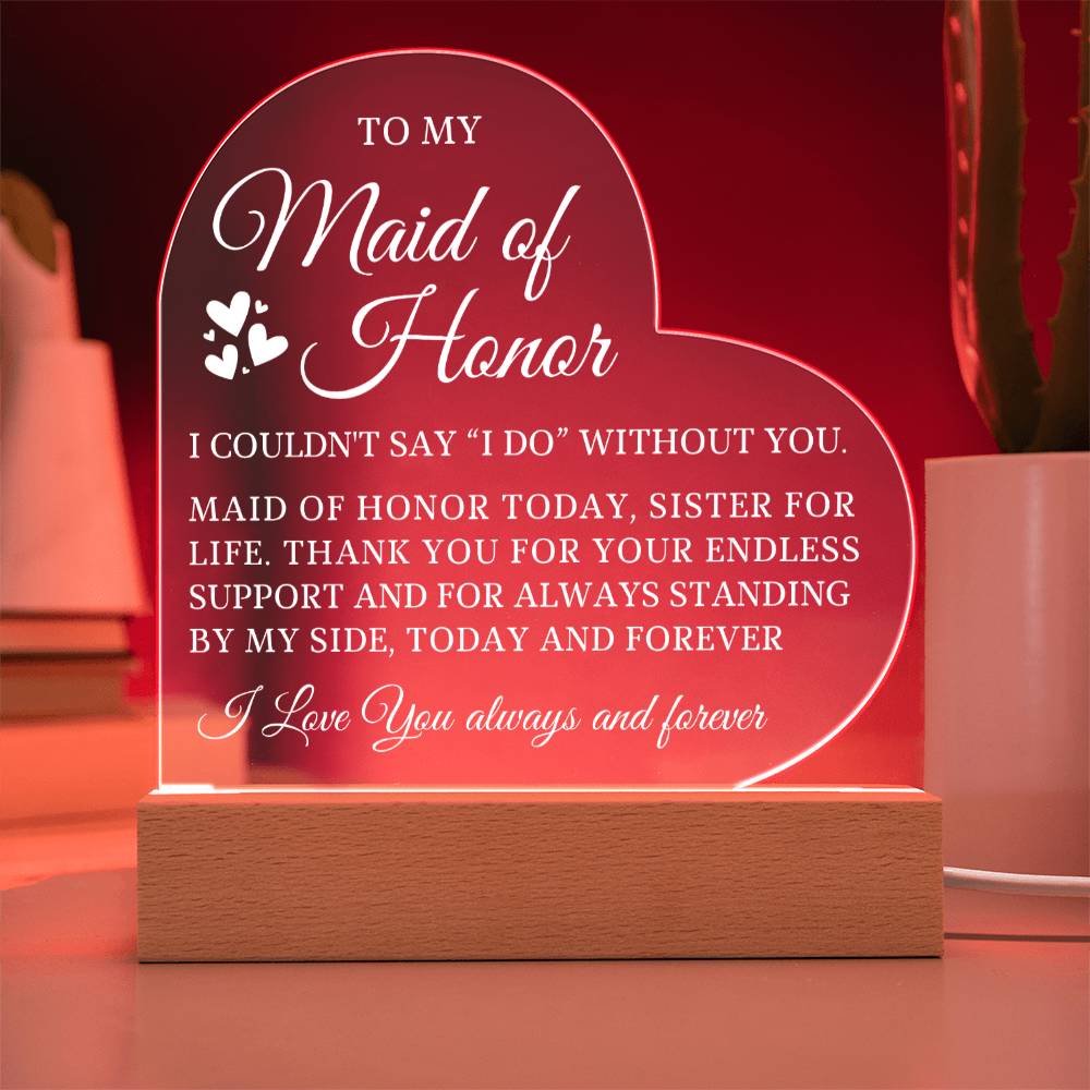 To My Maid of Honor, MOH Gift From Bride, Acrylic Heart Plaque