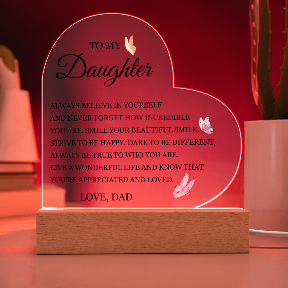 Acrylic Heart Plaque - To My Daughter "Always Believe in Yourself"