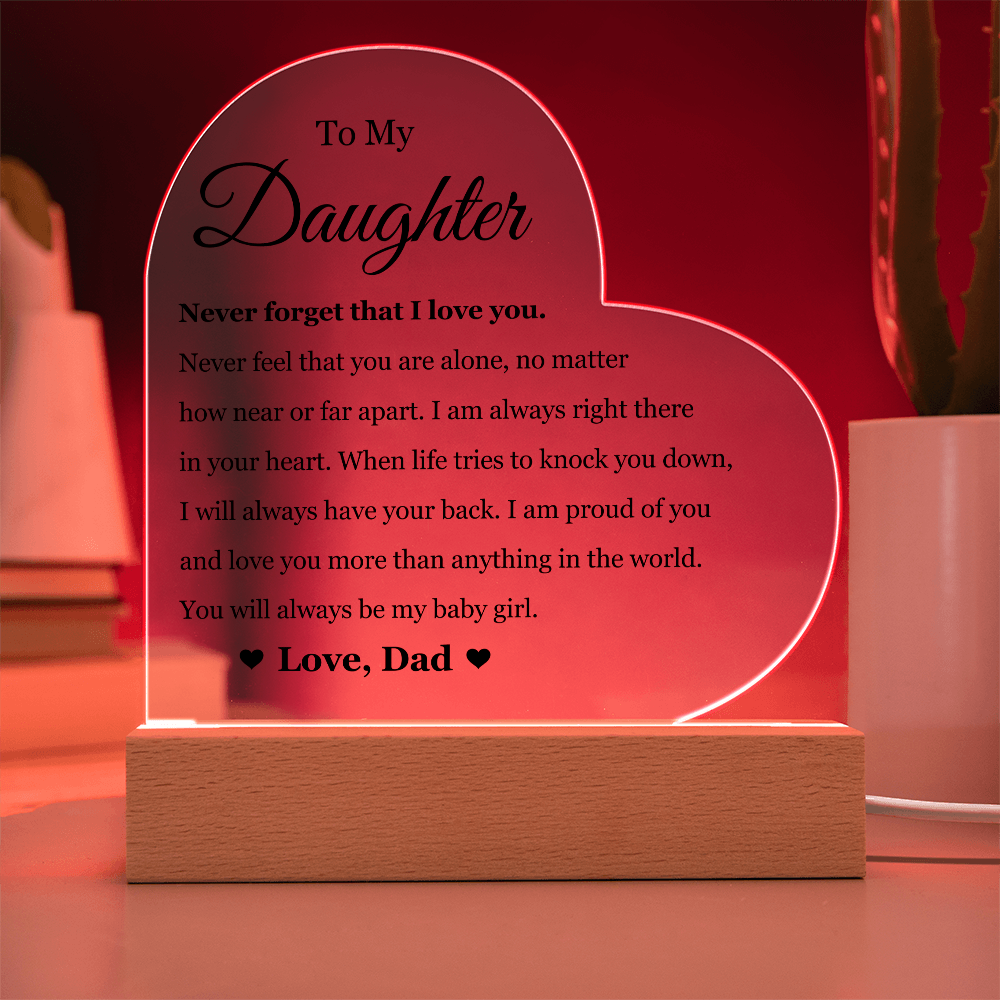 Acrylic Heart Plaque - To My Daughter "Never Forget That I Love You"