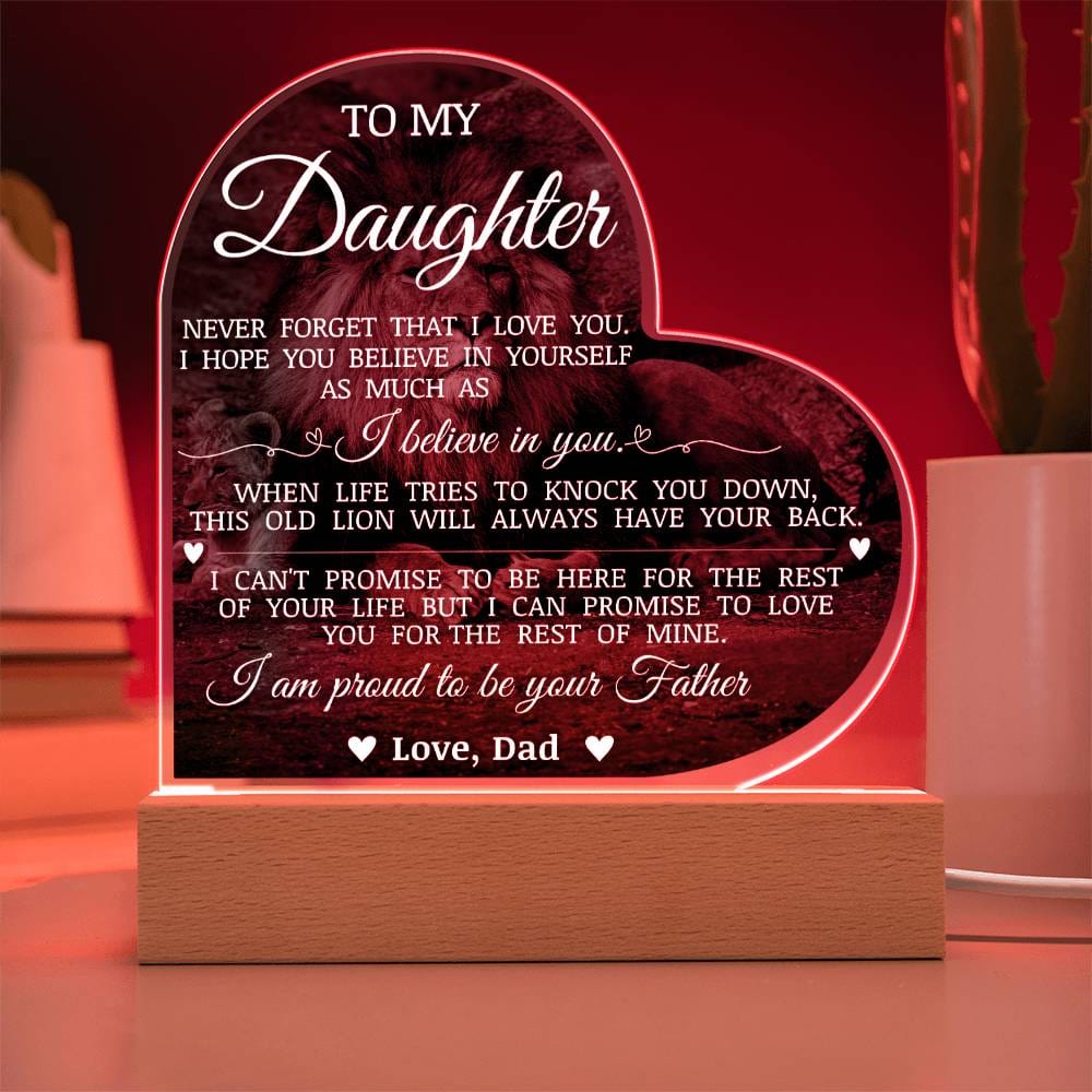 To My Daughter "I Am Proud to Be Your Father" Acrylic Heart Plaque