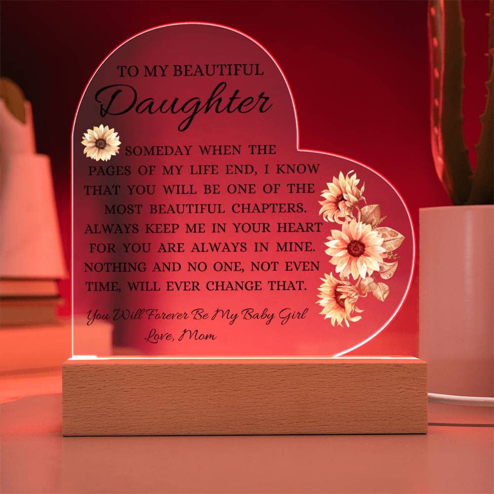 To My Beautiful Daughter "Someday When The Pages of My Life End" Acrylic Heart Plaque