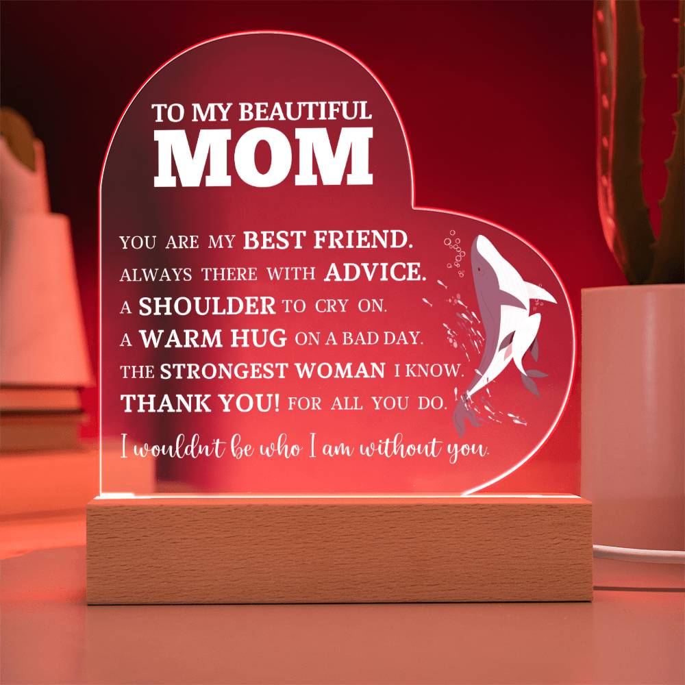 To My Beautiful Mom "You Mean The World To Me" Acrylic Heart Plaque