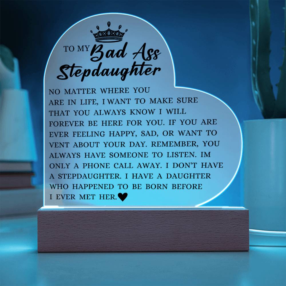 To My Badass Stepdaughter "I Will Forever Be Here For You" Acrylic Heart Plaque