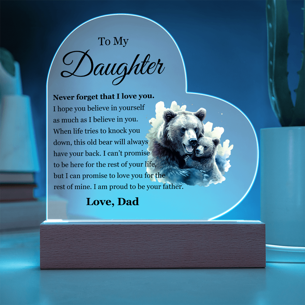 Acrylic Heart Plaque - To My Daughter "I Am Proud To Be Your Father"