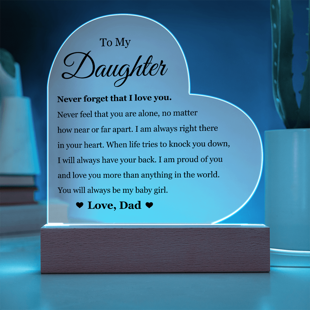 Acrylic Heart Plaque - To My Daughter "Never Forget That I Love You"