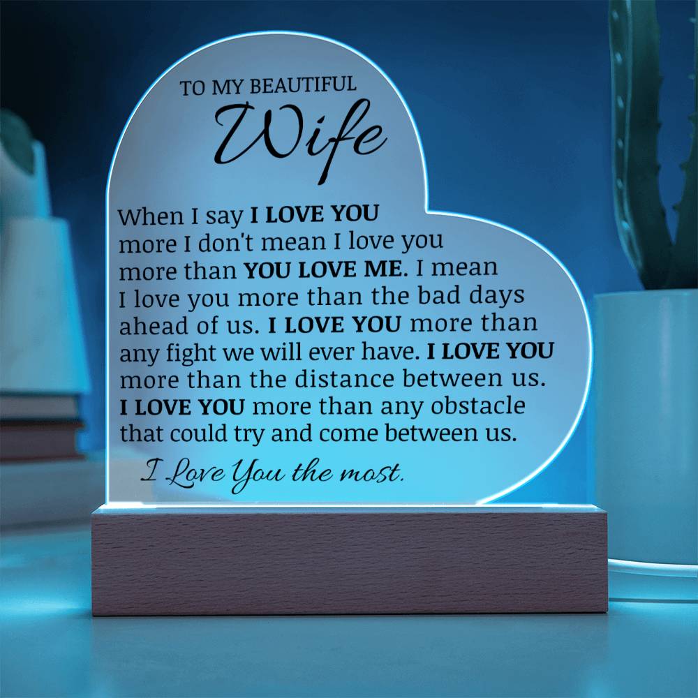 To My Beautiful Wife "I Love You The Most" Acrylic Heart Plaque