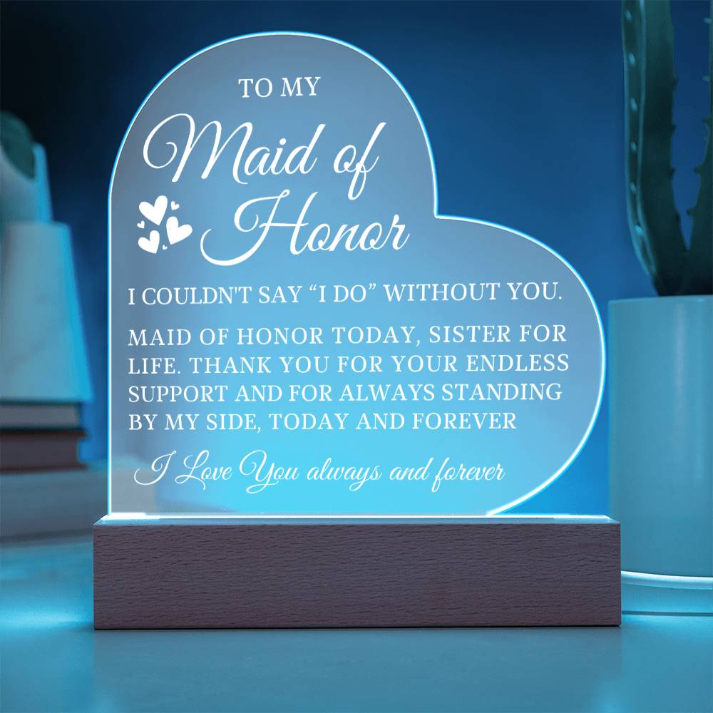 To My Maid of Honor, MOH Gift From Bride, Acrylic Heart Plaque