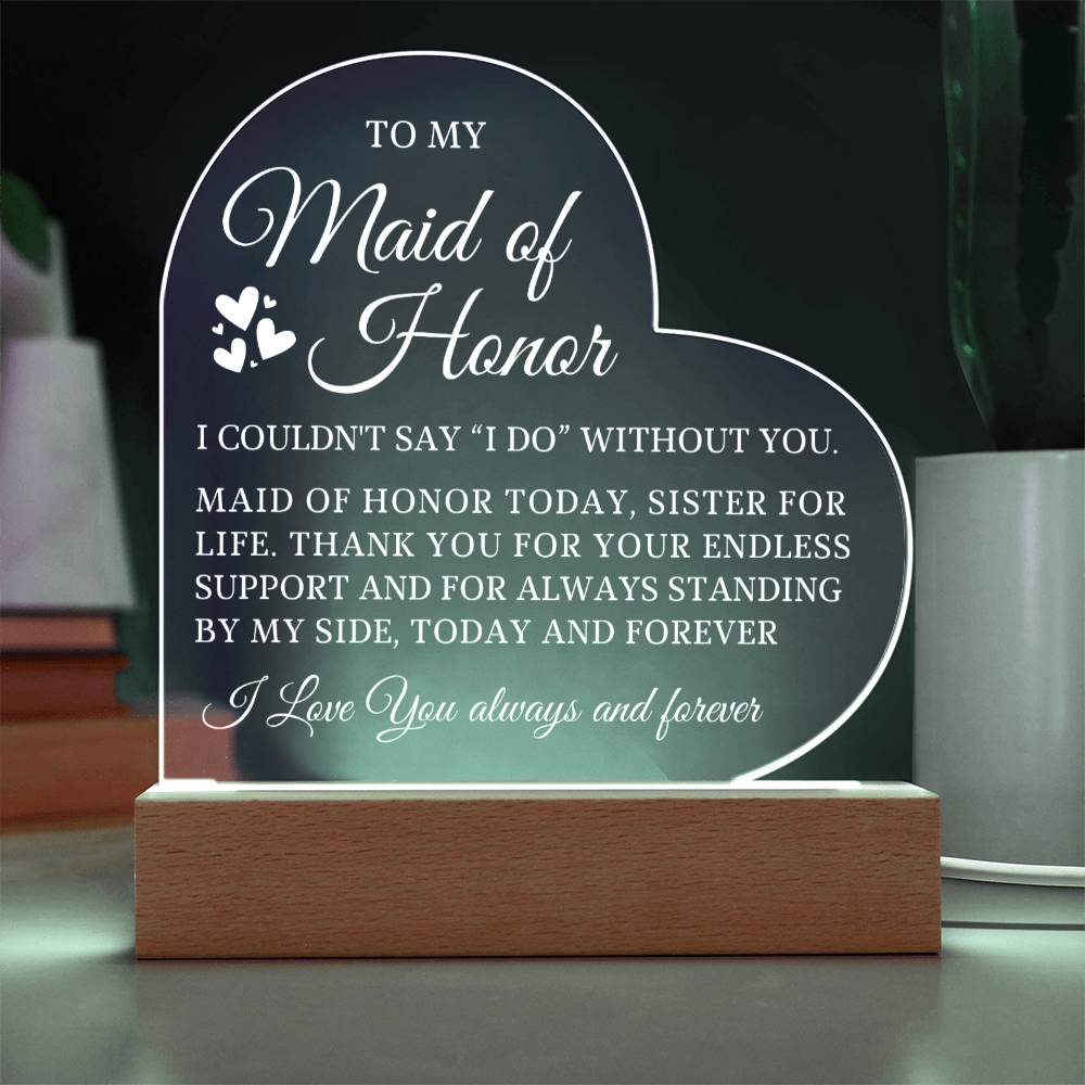 To My Maid of Honor, MOH Gift From Bride, Acrylic Heart Plaque
