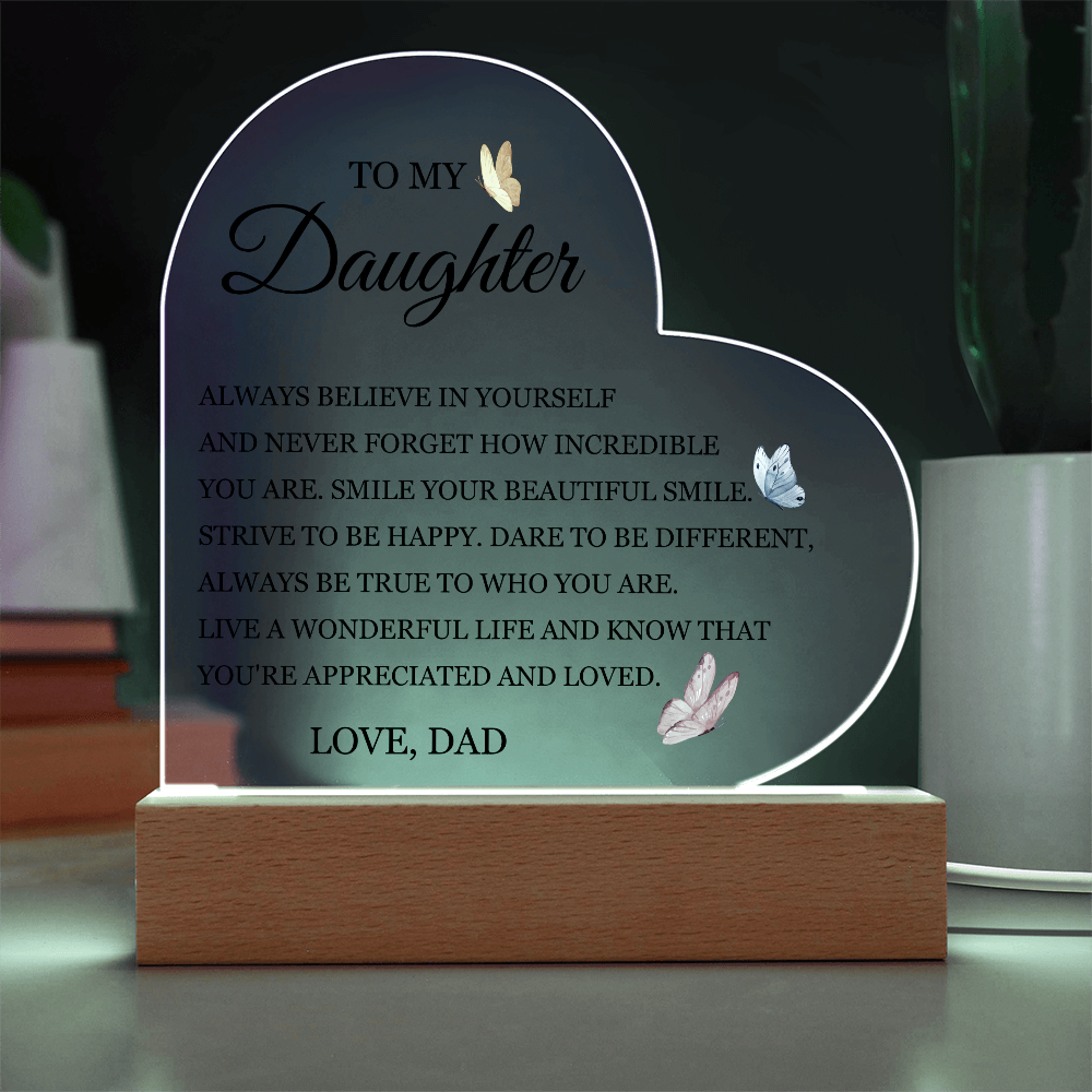 Acrylic Heart Plaque - To My Daughter "Always Believe in Yourself"