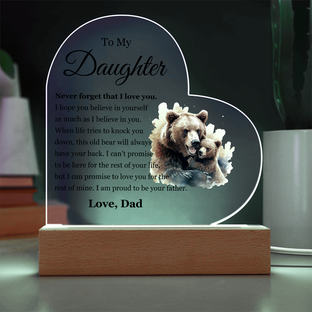 Acrylic Heart Plaque - To My Daughter "I Am Proud To Be Your Father"
