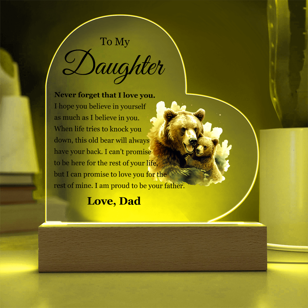 Acrylic Heart Plaque - To My Daughter "I Am Proud To Be Your Father"