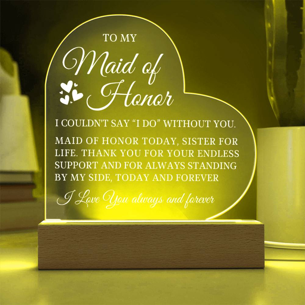 To My Maid of Honor, MOH Gift From Bride, Acrylic Heart Plaque