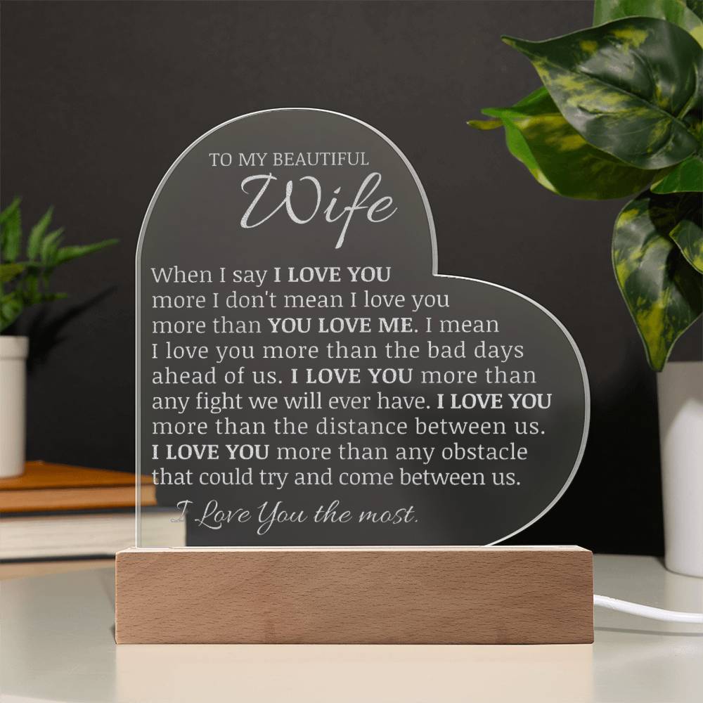 To My Beautiful Wife, LED Engraved Acrylic Heart Plaque, I Love You The Most