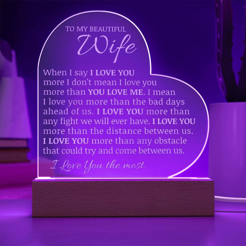 To My Beautiful Wife, LED Engraved Acrylic Heart Plaque, I Love You The Most