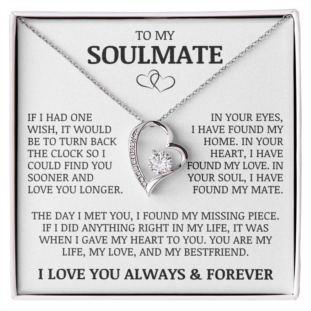To My Soulmate "My Life, My Love, and My Best Friend" Forever Love Necklace