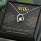 Forever Love Necklace - To My Wife "I Can't Live Without You"