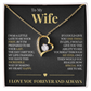 Forever Love Necklace - To My Wife "My Life Changed"