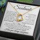 To My Beautiful Soulmate "In Your Arms I Have Found My Happily Ever After" Love Necklace
