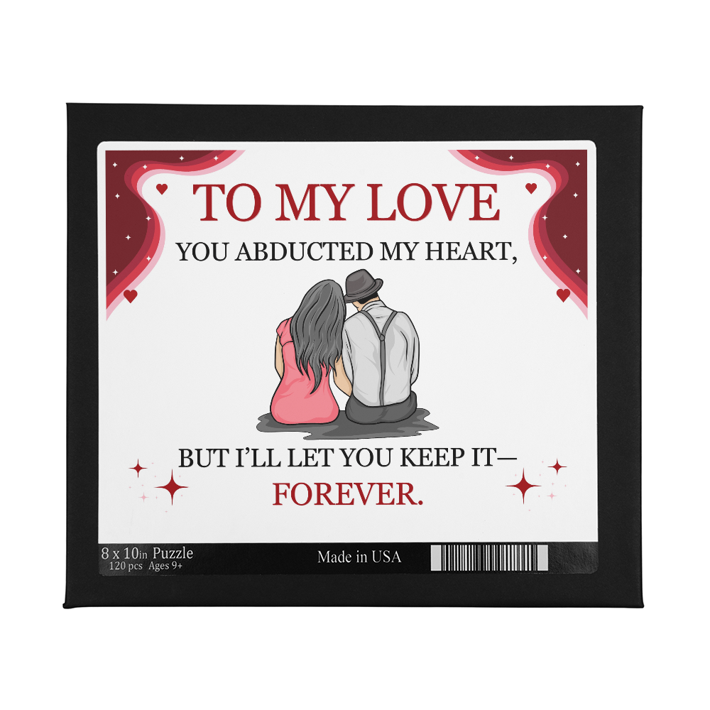 Jigsaw Puzzle 8" x 10" - To My Love "You Abducted My Heart"