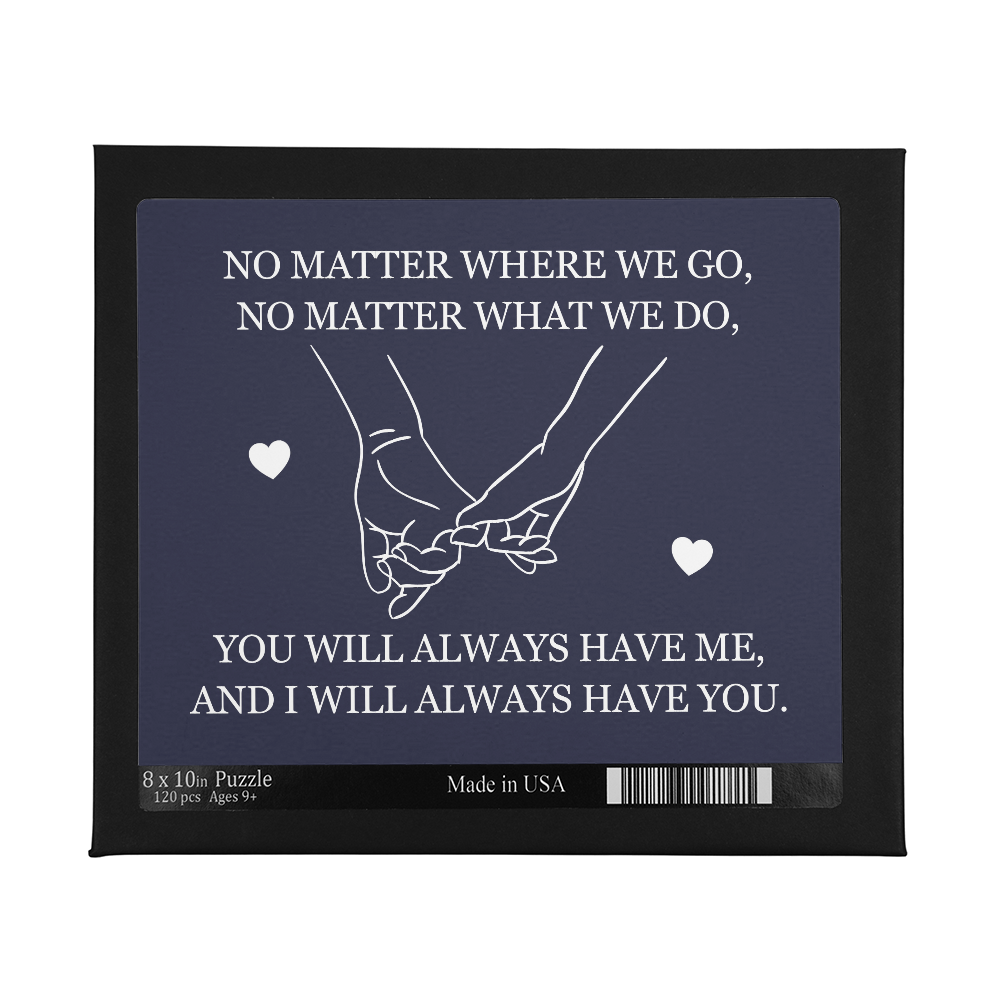 Jigsaw Puzzle 8" x 10" - To My Love "You Will Always Have Me"