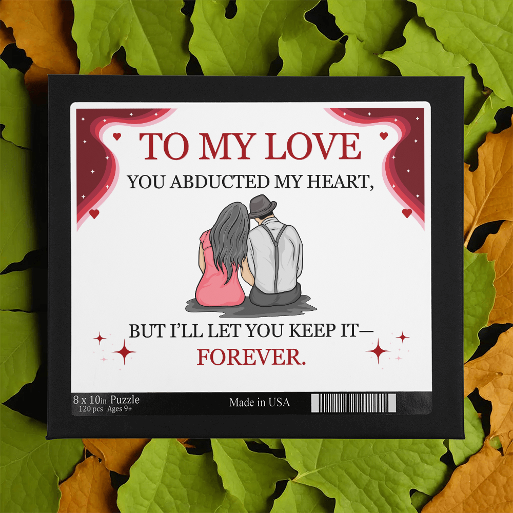 Jigsaw Puzzle 8" x 10" - To My Love "You Abducted My Heart"