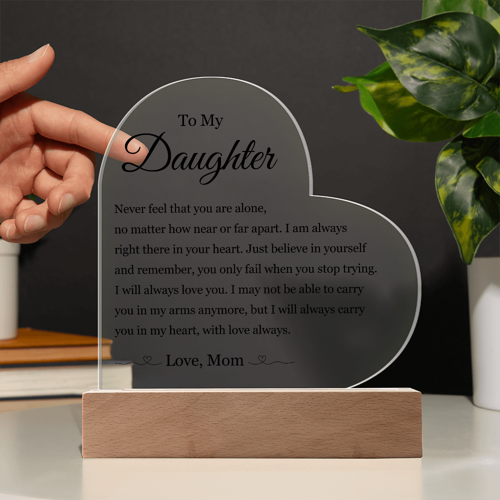 Acrylic Heart Plaque - To My Daughter "Just Believe in Yourself"