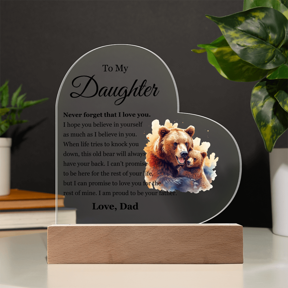 Acrylic Heart Plaque - To My Daughter "I Am Proud To Be Your Father"