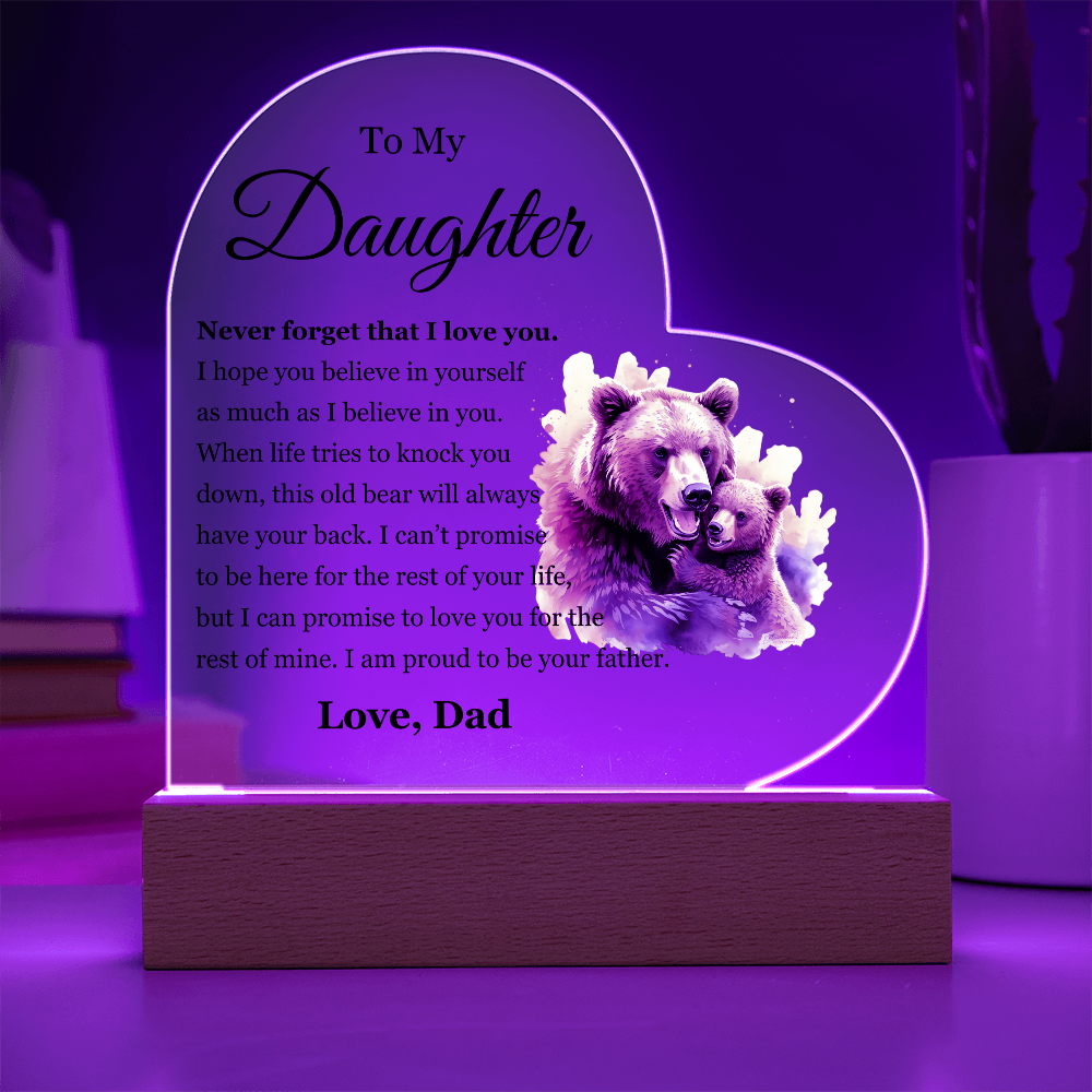 Acrylic Heart Plaque - To My Daughter "I Am Proud To Be Your Father"