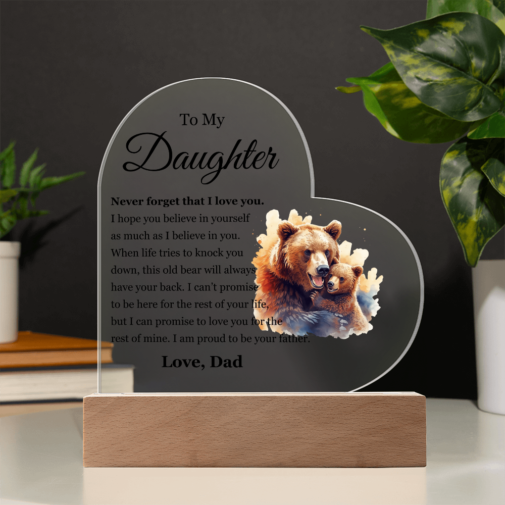 Acrylic Heart Plaque - To My Daughter "I Am Proud To Be Your Father"