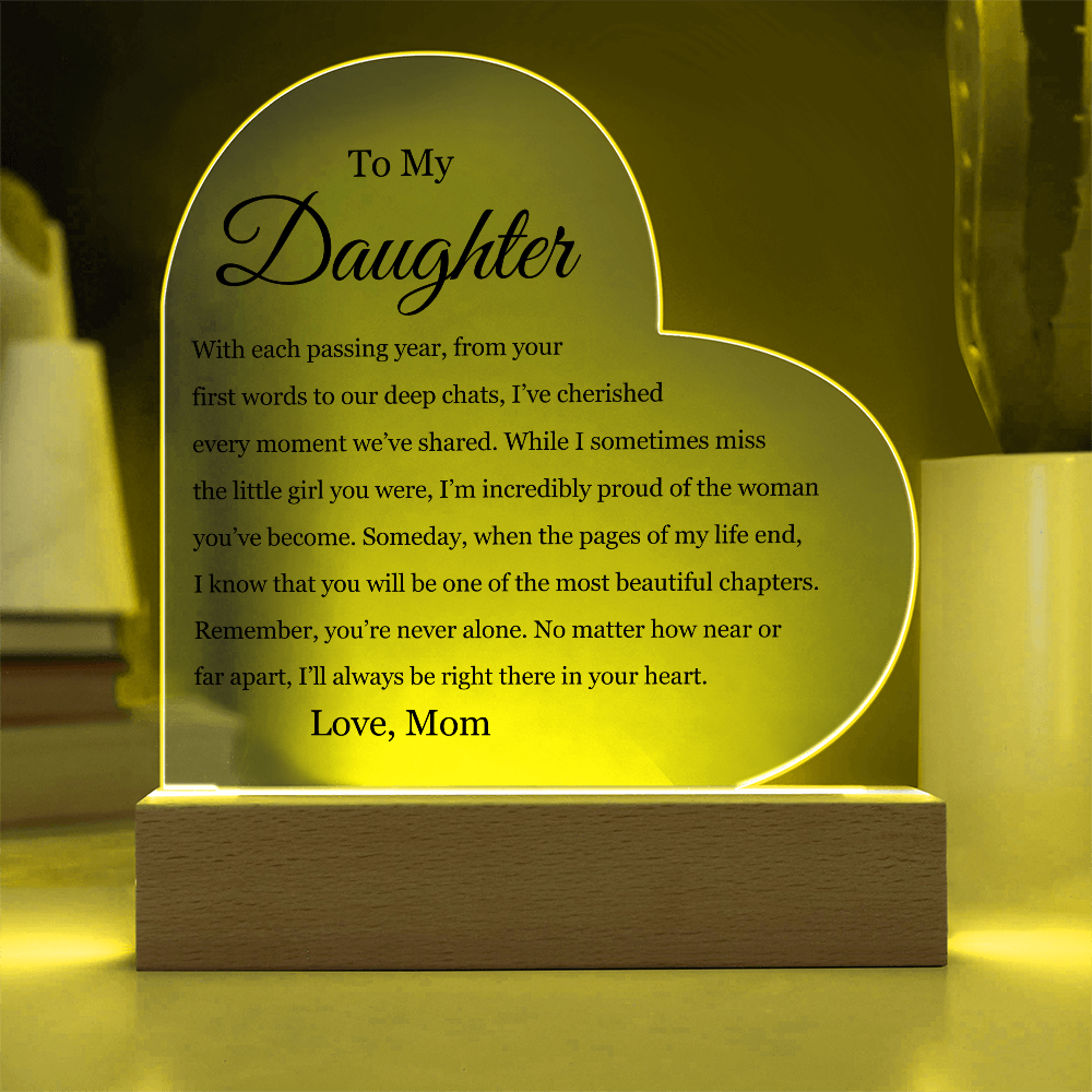 Acrylic Heart Plaque - To My Daughter "You're Never Alone"
