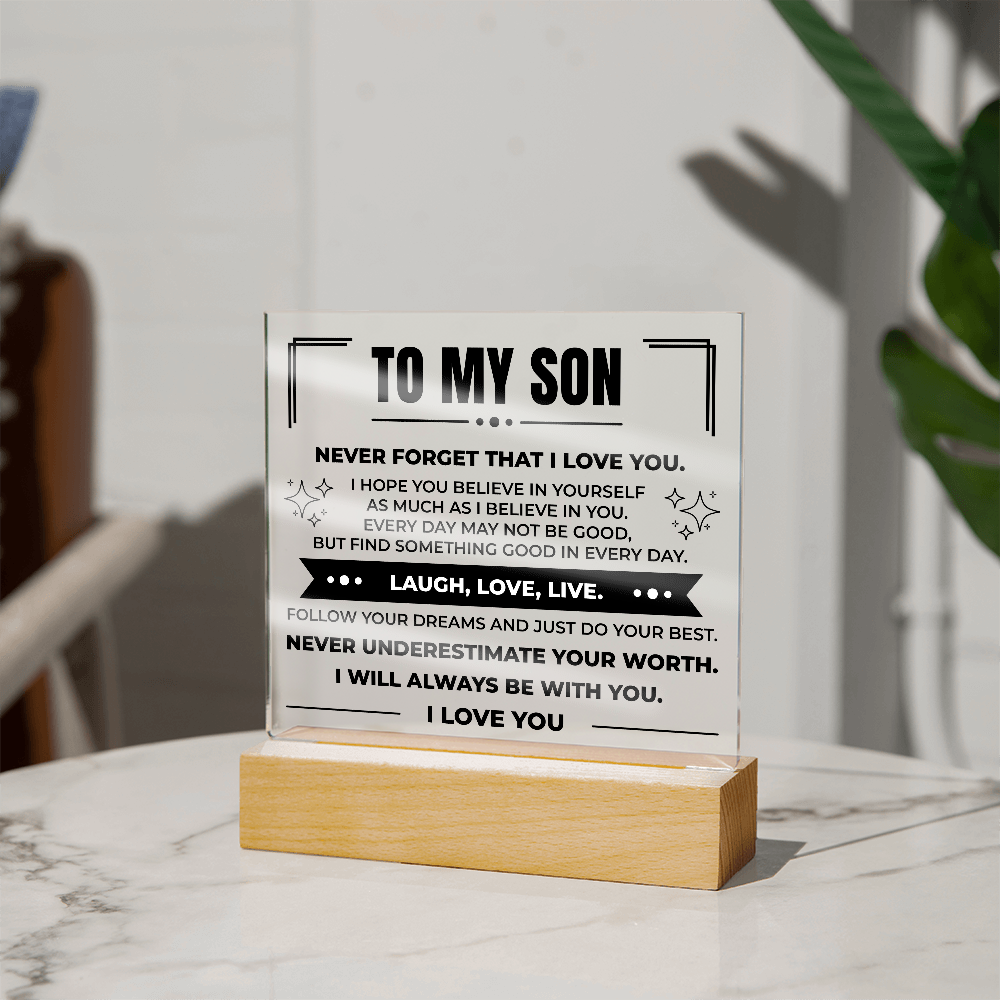 Acrylic Square Plaque - To My Son "Never Forger That I Love You"