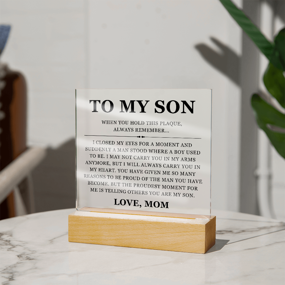 Square Acrylic Plaque - To My Son "When You Hold This Plaque Always Remember"