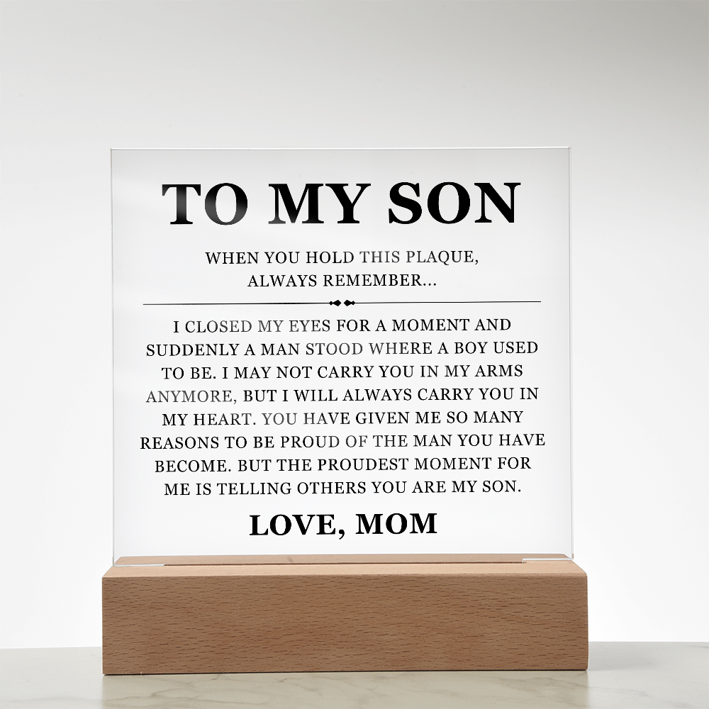 Square Acrylic Plaque - To My Son "When You Hold This Plaque Always Remember"