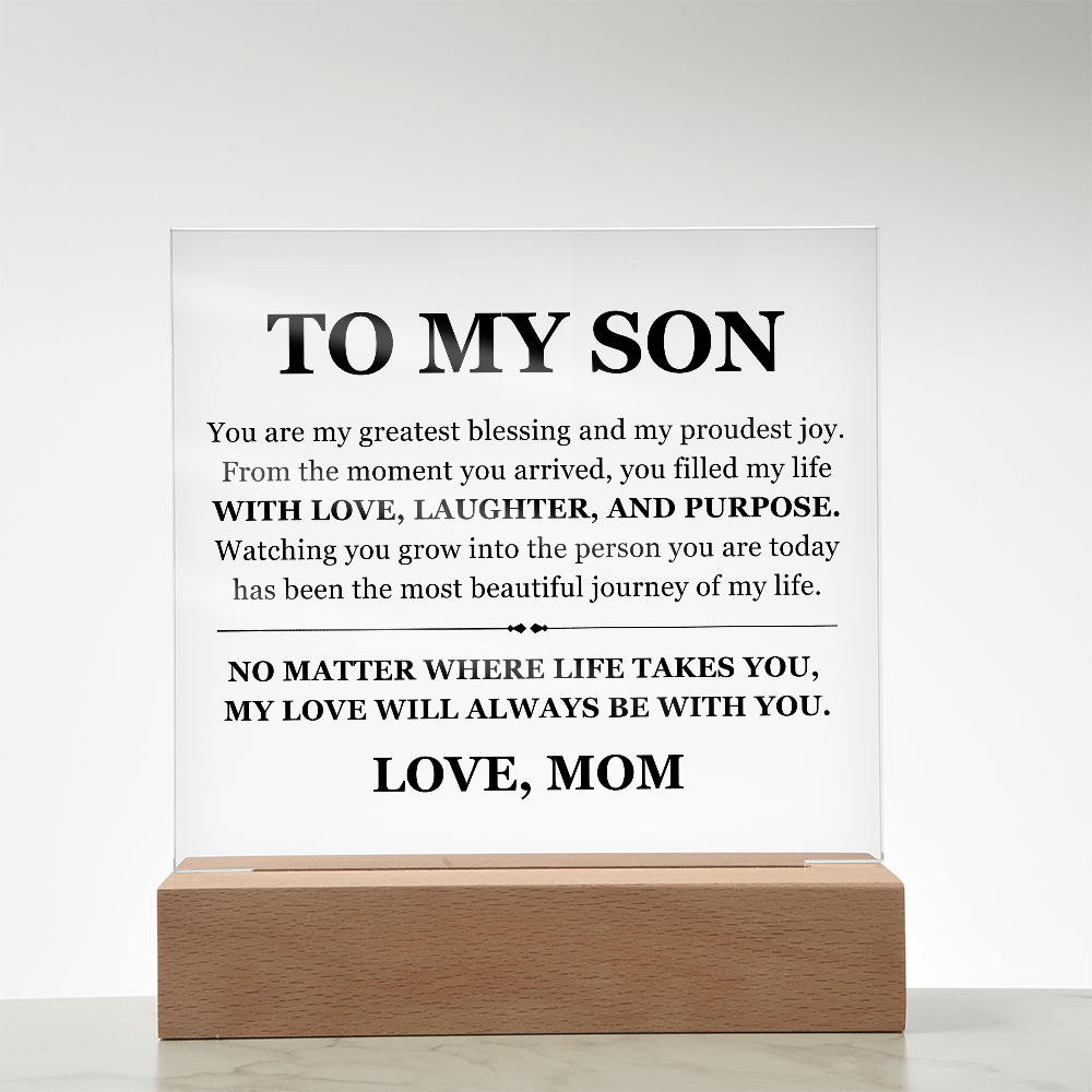 Square Acrylic Plaque - To My Son " My Love will always be with you"