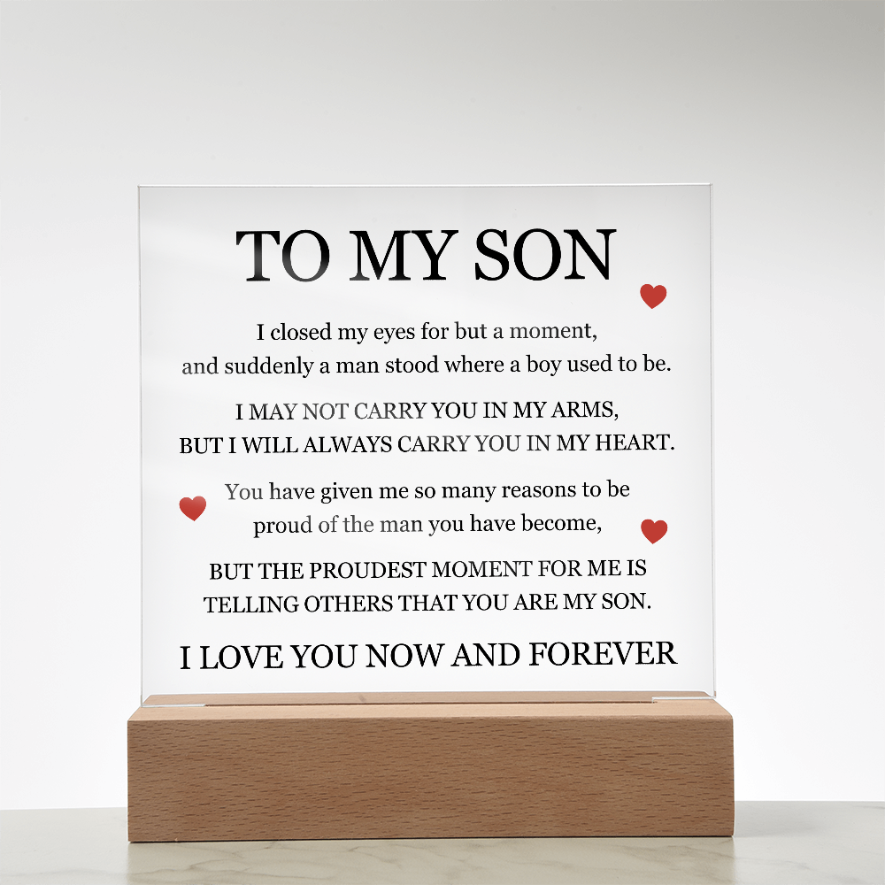 Square Acrylic Plaque - To My Son "I will always carry you in my Heart"