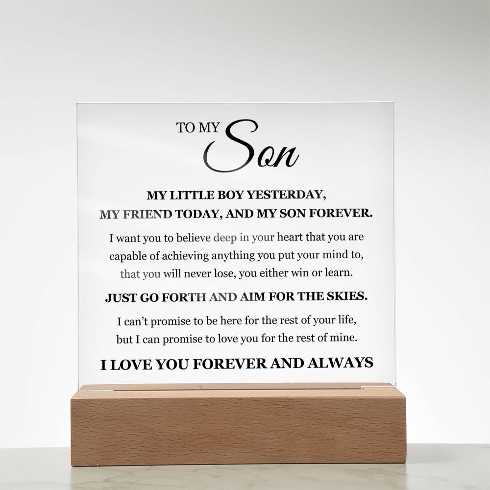 Acrylic Square Plaque - To My Son " My Little Boy Yesterday, My Friend Today, And My Son Forever".