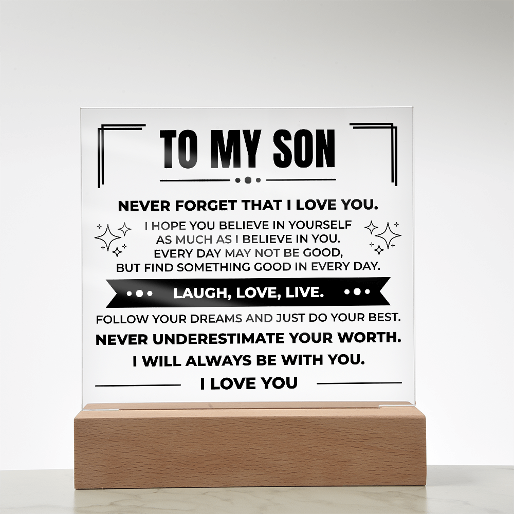Acrylic Square Plaque - To My Son "Never Forger That I Love You"